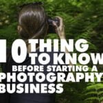 10 things to know before starting a photography business