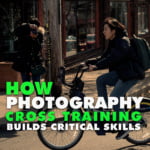 How-Photography-Cross-Training-Builds-Critical-Skills