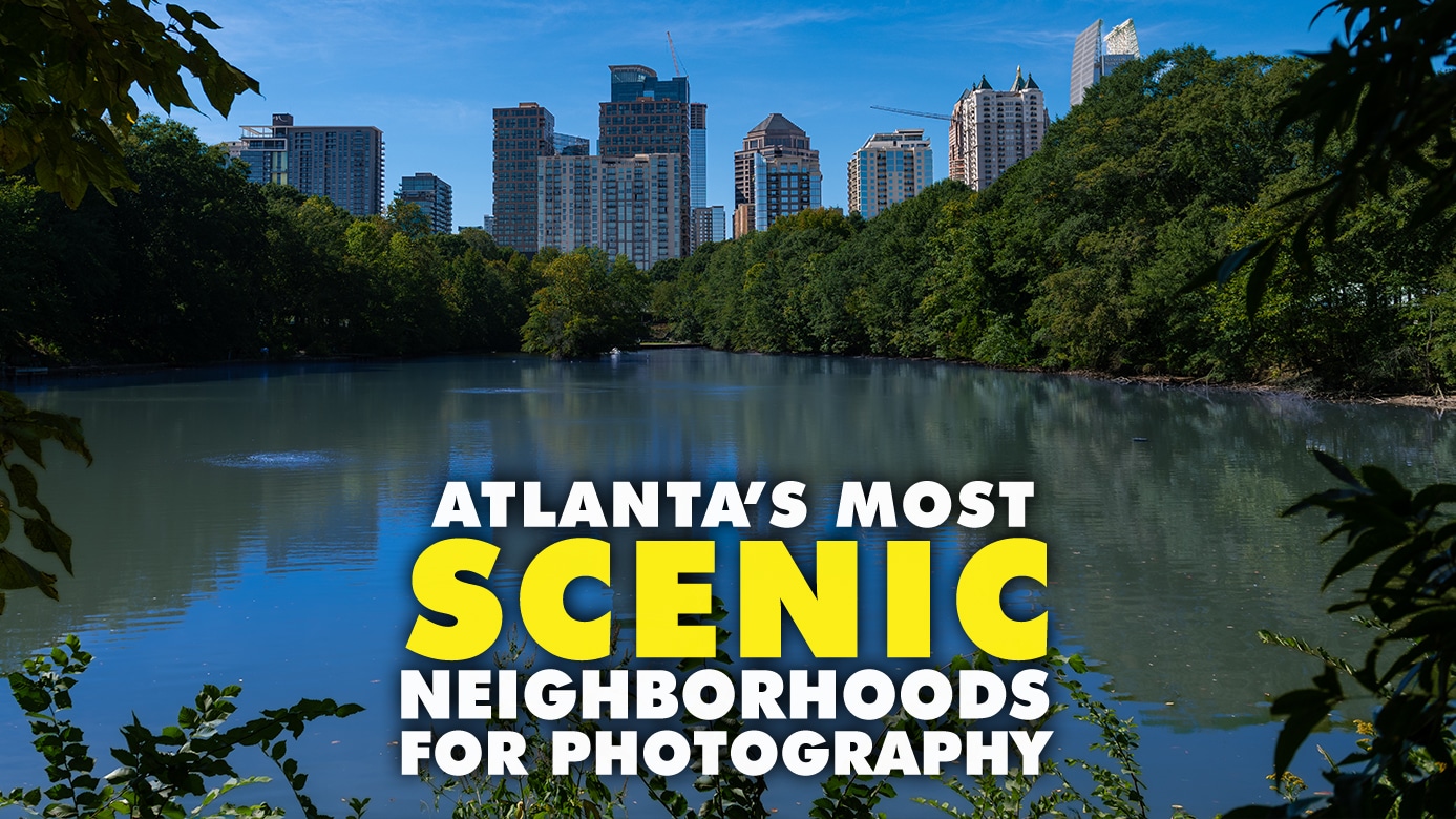 Atlanta's Most Scenic Neighborhoods For Photography