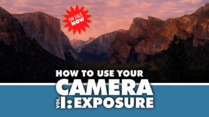 How To Use Your Camera Volume 1 Exposure