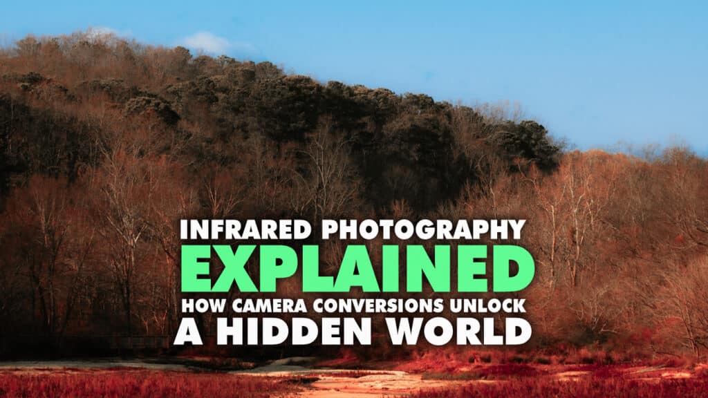 Infrared Photography Explained
