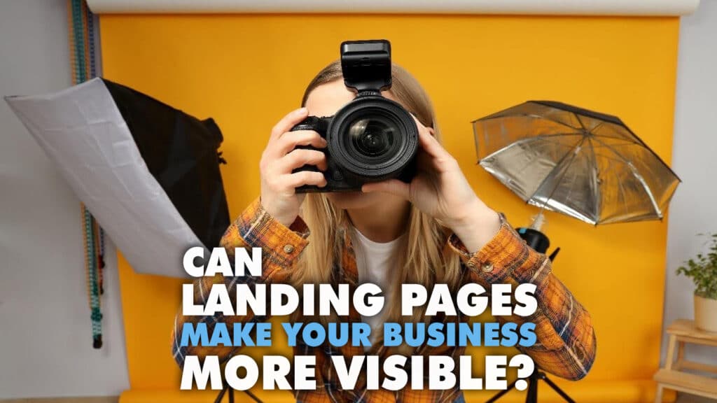 Landing Pages Make Your Business More Visible