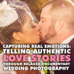 Telling Authentic Love Stories Through Documentary Wedding Photography