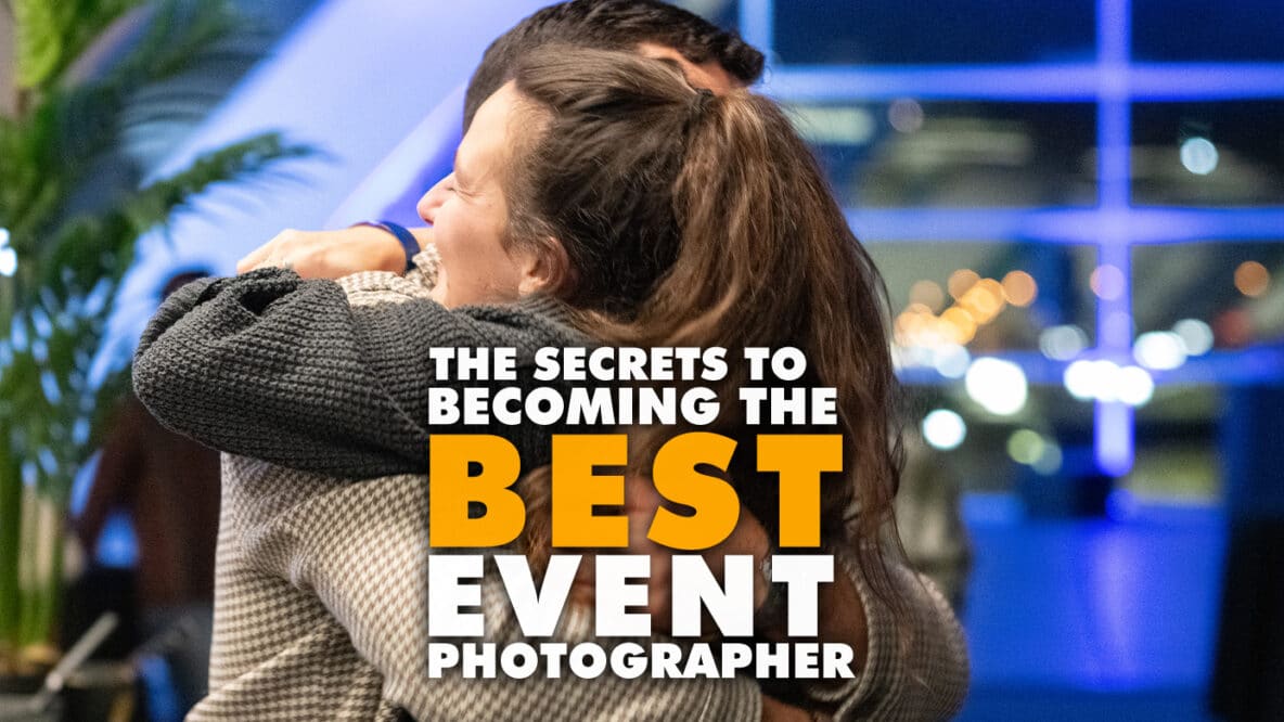 The Secrets to becoming the best event photographer ever