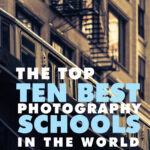 Top Ten Best Photography Schools In The World